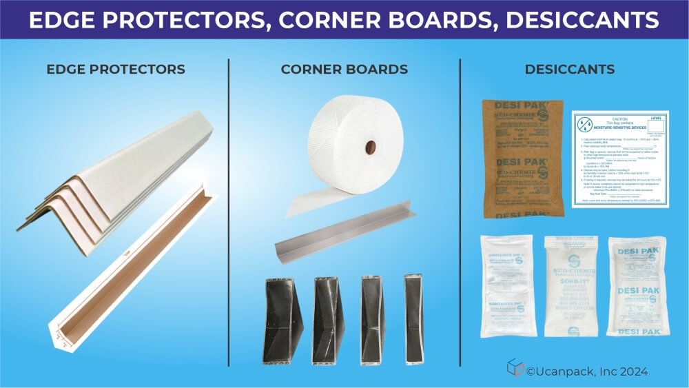 EDGE PROTECTORS, CORNER BOARDS, DESICCANTS